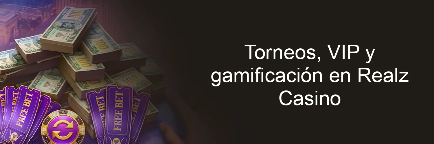Torneos, VIP y gamificación en Realz Casino Torneos, VIP y gamificación en Realz Casino